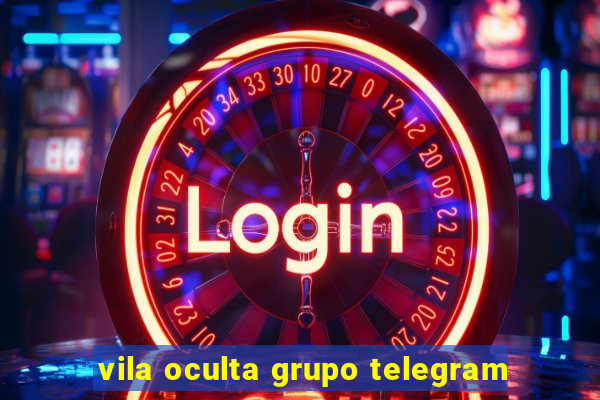 vila oculta grupo telegram