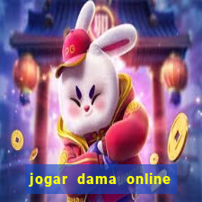 jogar dama online valendo dinheiro