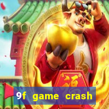 9f game crash ganhar dinheiro