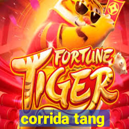 corrida tang