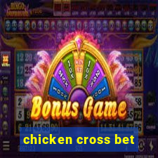 chicken cross bet