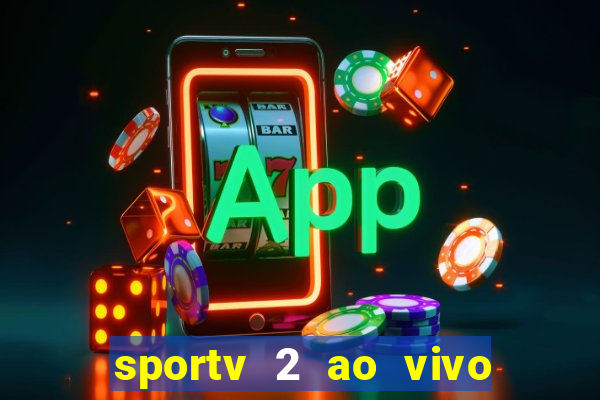 sportv 2 ao vivo mega canal