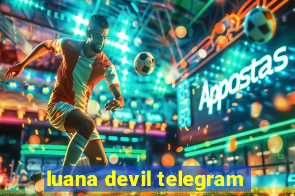 luana devil telegram