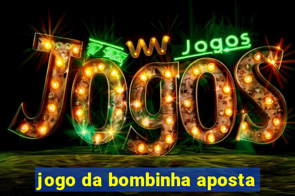 jogo da bombinha aposta