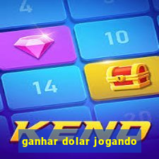 ganhar dolar jogando