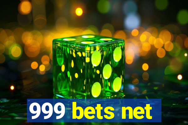 999 bets net