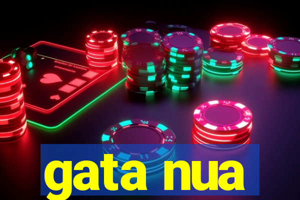 gata nua