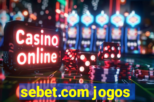 sebet.com jogos