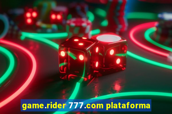 game.rider 777.com plataforma