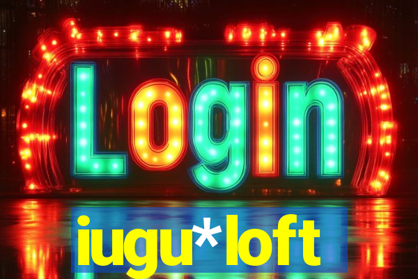 iugu*loft