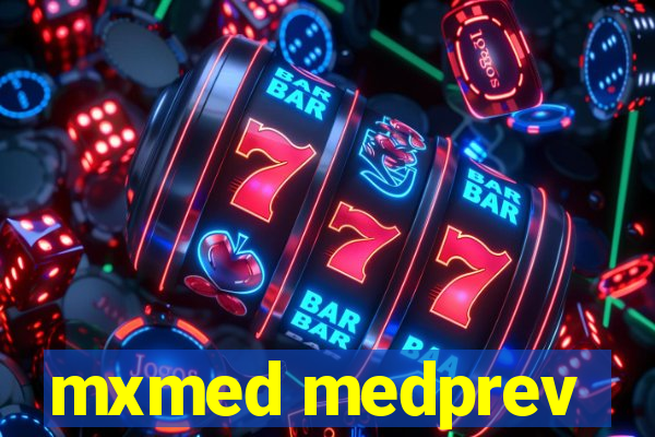 mxmed medprev