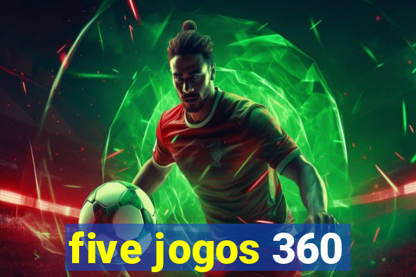 five jogos 360