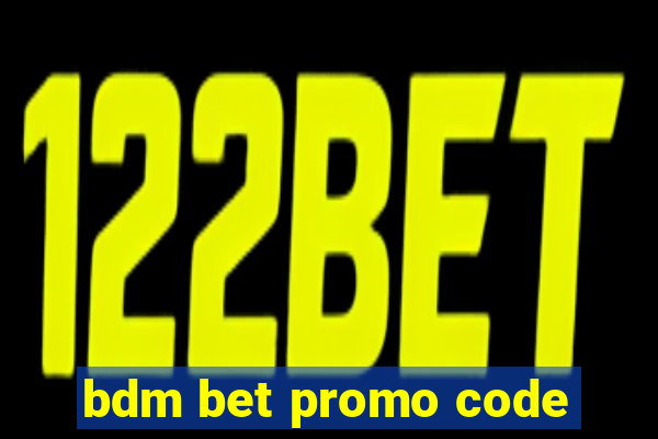 bdm bet promo code