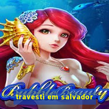 travesti em salvador