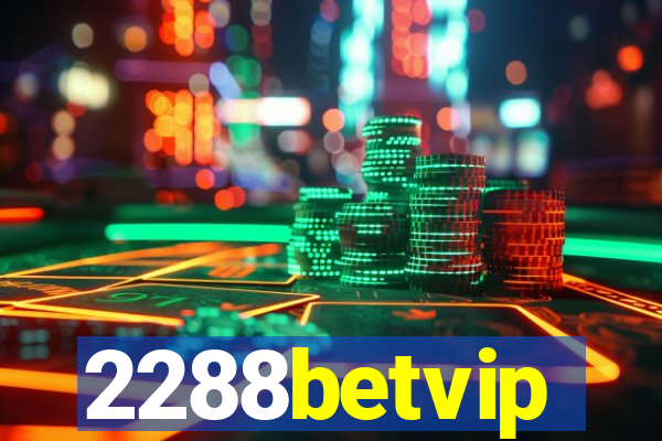 2288betvip