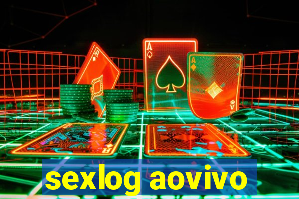 sexlog aovivo