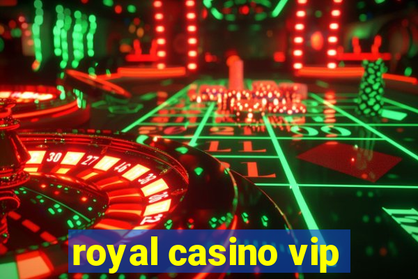 royal casino vip