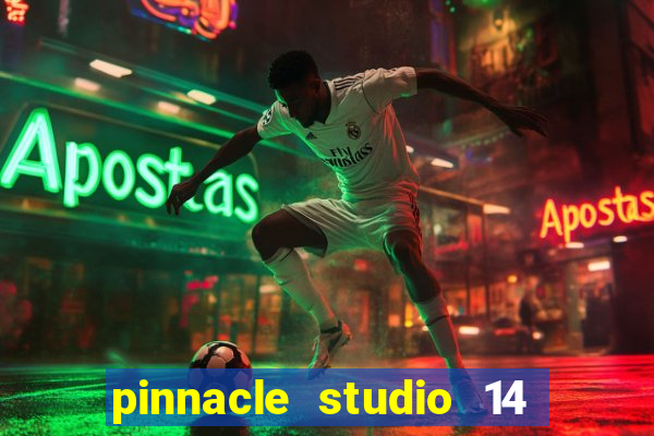 pinnacle studio 14 download portugues completo + serial