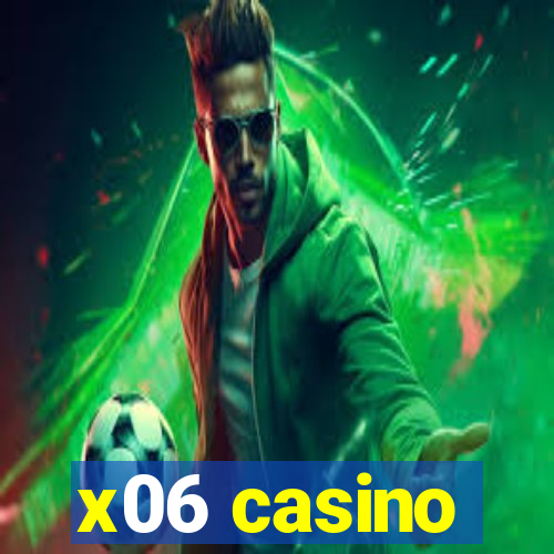 x06 casino