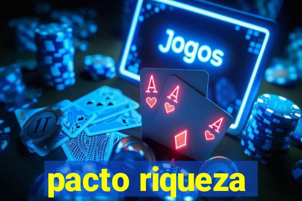 pacto riqueza