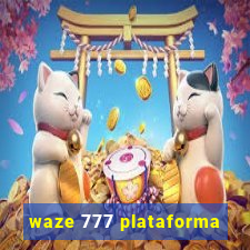 waze 777 plataforma