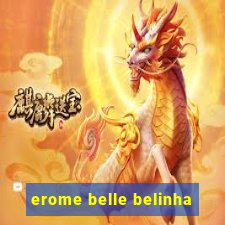 erome belle belinha