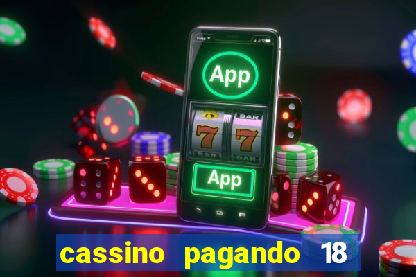 cassino pagando 18 reais no cadastro