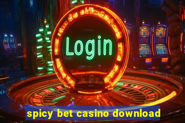 spicy bet casino download