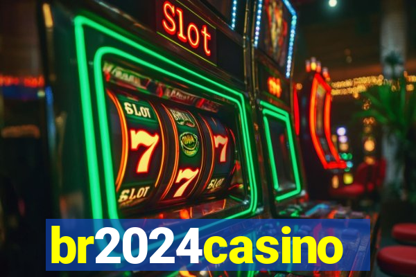 br2024casino