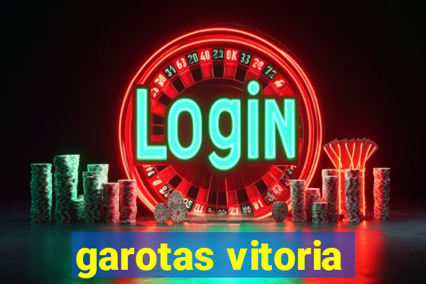 garotas vitoria