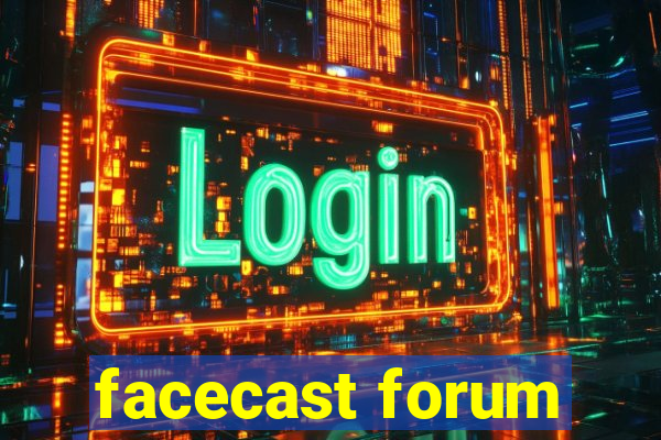 facecast forum