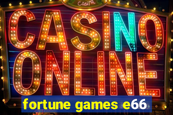 fortune games e66