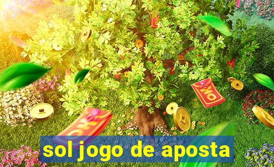 sol jogo de aposta