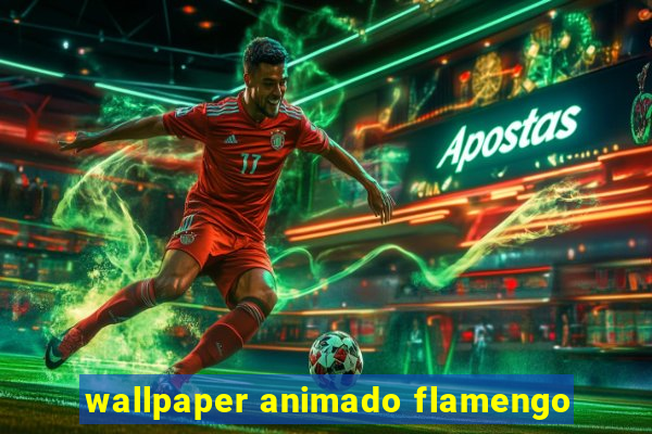 wallpaper animado flamengo