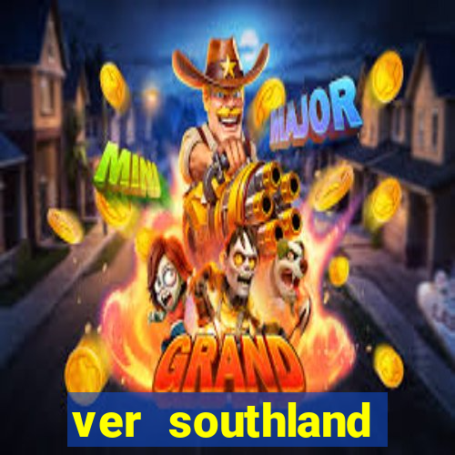 ver southland online gratis