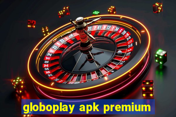 globoplay apk premium