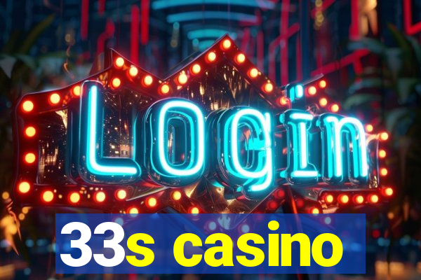 33s casino