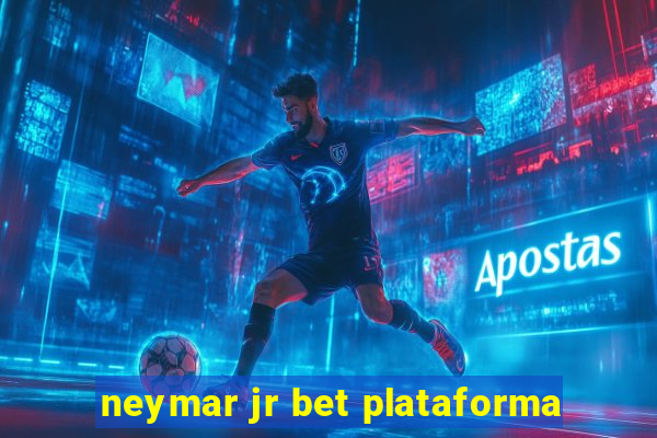 neymar jr bet plataforma