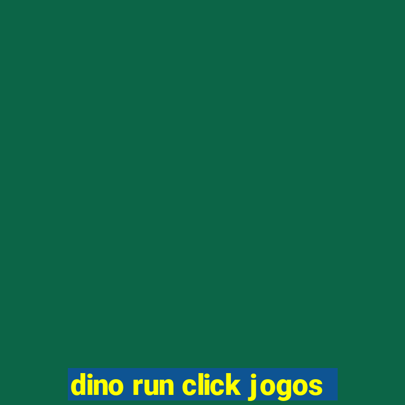 dino run click jogos