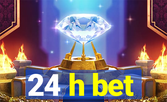 24 h bet