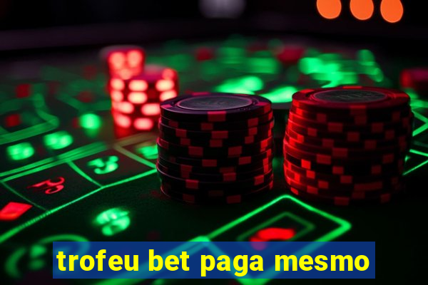 trofeu bet paga mesmo