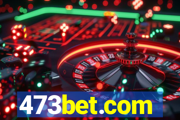 473bet.com