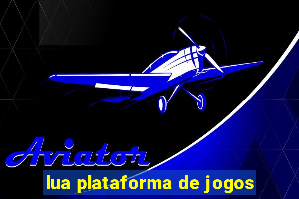 lua plataforma de jogos