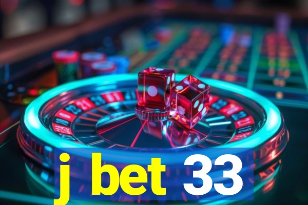 j bet 33