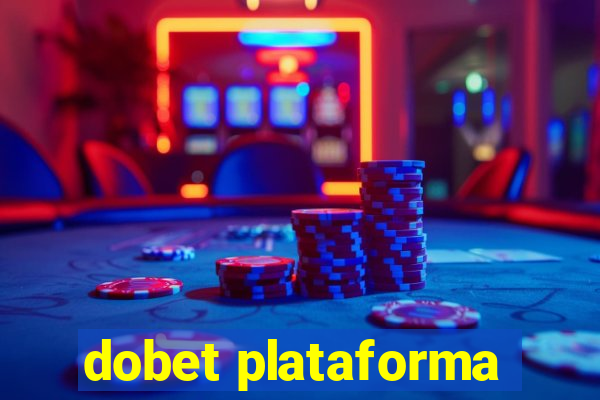 dobet plataforma