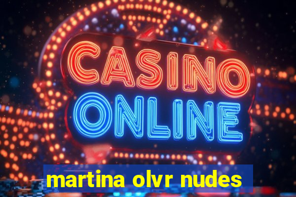 martina olvr nudes