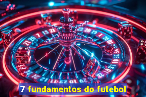 7 fundamentos do futebol