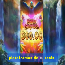 plataformas de 10 reais