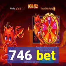 746 bet