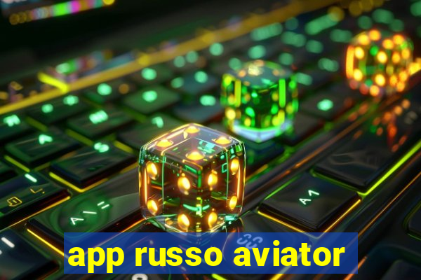 app russo aviator